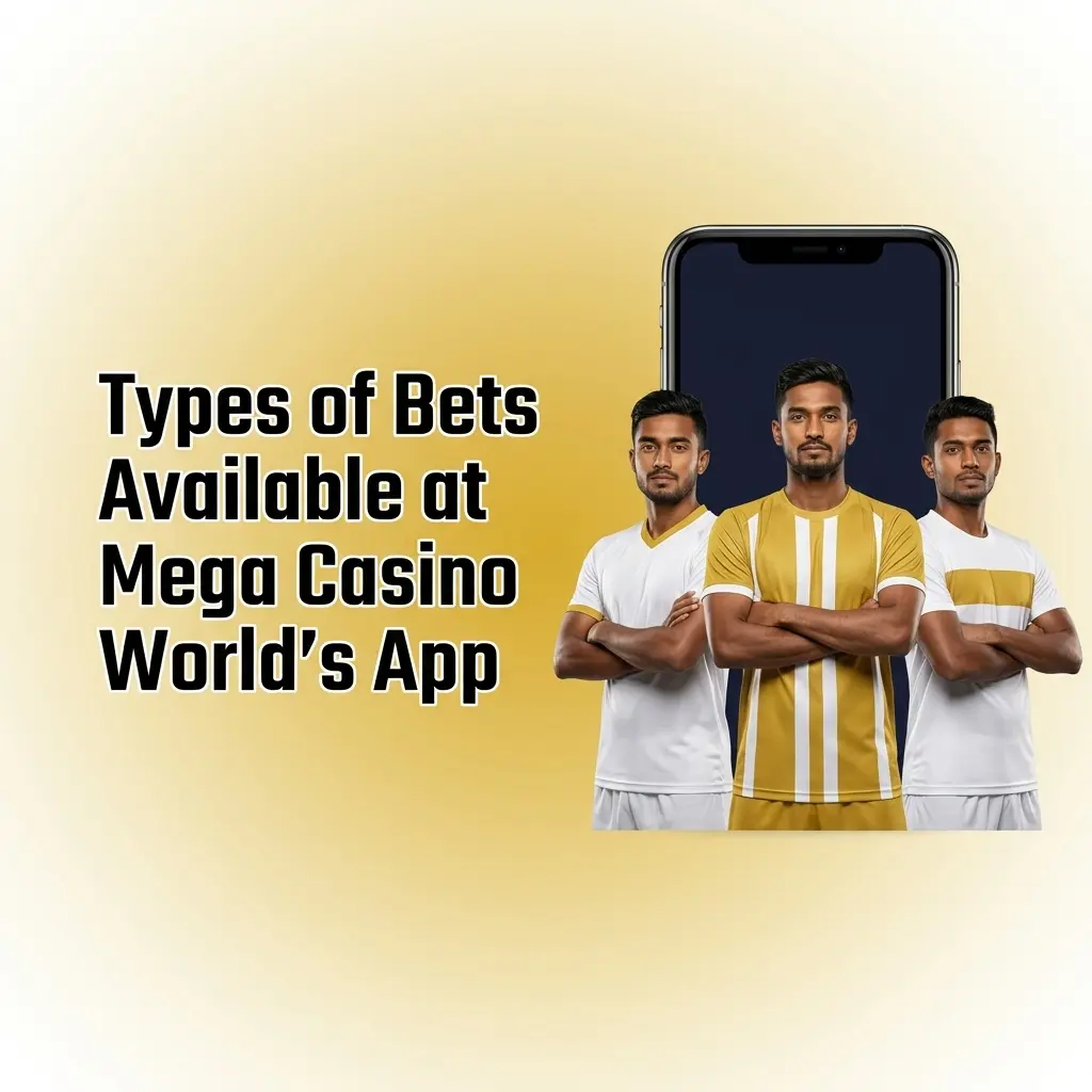 Overview of bet types on Mega Casino World's app: single, accumulator, treble, system, and live betting options.